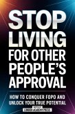 Stop Living For Other People's Approval (eBook, ePUB)