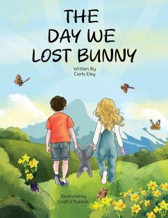 The Day We Lost Bunny - Eley, Carla