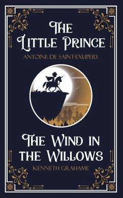 The Little Prince & The Wind in the Willows - Antoine de Saint-Exupery, Kenneth Gr. . .