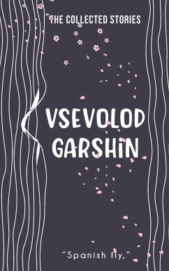 The Collected Stories - Garshin, Vsevolod The Collected Stories - Garshin, Vsevolod