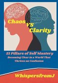 Chaos vs Clarity Chaos vs Clarity