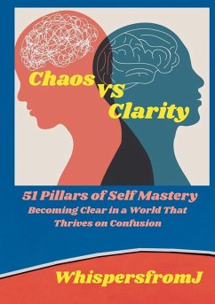 Chaos vs Clarity - WhispersfromJ Chaos vs Clarity - WhispersfromJ