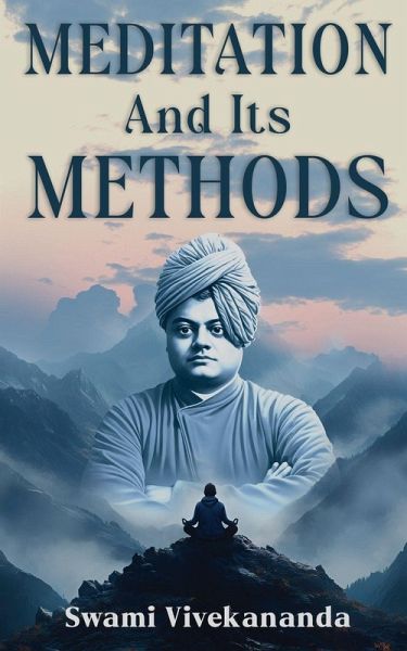 Meditation and Its Methods Meditation and Its Methods