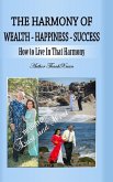 The Harmony of Wealth - Happiness - Success The Harmony of Wealth - Happiness - Success