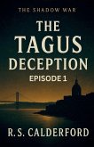 The Shadow War - THE TAGUS DECEPTION The Shadow War - THE TAGUS DECEPTION