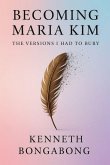 Becoming Maria Kim