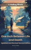 One Inch Between Life and Death Updated and Revised Second Edition (eBook, ePUB)