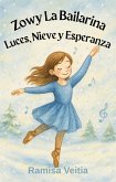 Zowy La Bailarina Luces, Nieve y Esperanza (LAS AVENTURAS DE ZOWY LA BAILARINA, #5) (eBook, ePUB)