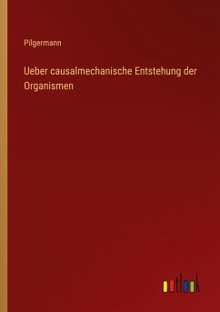 Cover Ueber causalmechanische Entstehung der Organismen