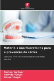 Materiais não fluoretados para a prevenção de cáries Materiais não fluoretados para a prevenção de cáries