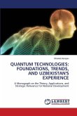 QUANTUM TECHNOLOGIES: FOUNDATIONS, TRENDS, AND UZBEKISTAN'S EXPERIENCE