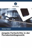 Jüngste Fortschritte in der Parodontaldiagnostik Jüngste Fortschritte in der Parodontaldiagnostik
