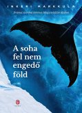 A soha fel nem engedo föld (eBook, ePUB)