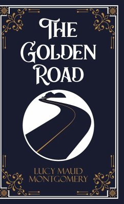 The Golden Road - Lucy L. M. Montgomery