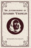 The Autobiography of Benjamin Franklin The Autobiography of Benjamin Franklin