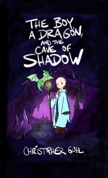 The Boy, a Dragon, and the Cave of Shadow The Boy, a Dragon, and the Cave of Shadow