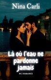 Là où l'eau ne pardonne jamais Là où l'eau ne pardonne jamais