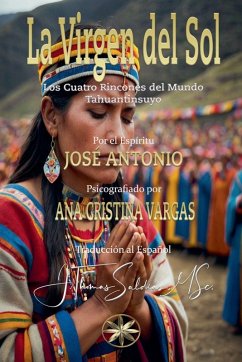 La Virgen del Sol - Vargas, Ana Cristina; Antonio, Por El Espíritu José La Virgen del Sol - Vargas, Ana Cristina; Antonio, Por El Espíritu José