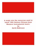 A study into the resources used to teach 19th Century Chinese boys Western Instrumental music.