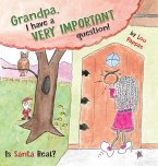 Grandpa I have a very important question! Is Santa Real?