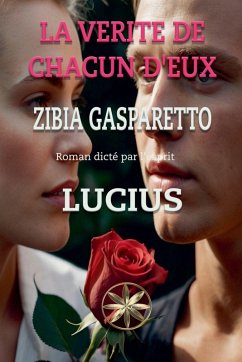 La Verite De Chacun D'eux - Gasparetto, Zibia; Lucius, Par L'Esprit