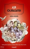 Ask Olmasaydi