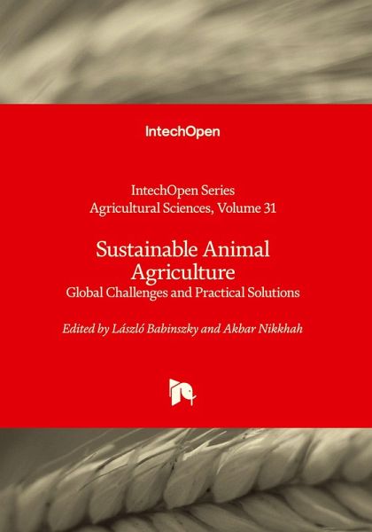 Sustainable Animal Agriculture - Global Challenges and Practical Solutions Sustainable Animal Agriculture - Global Challenges and Practical Solutions
