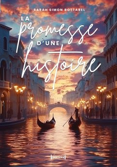 La promesse d'une histoire (eBook, ePUB) - Simon Bottarel, Sarah La promesse d'une histoire (eBook, ePUB) - Simon Bottarel, Sarah