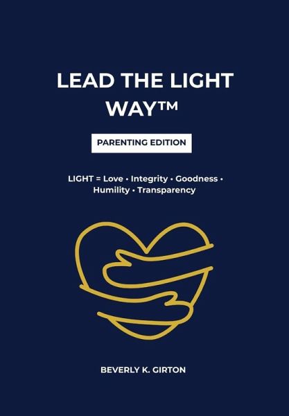 LEAD THE LIGHT WAY(TM) - Parent Edition LEAD THE LIGHT WAY(TM) - Parent Edition