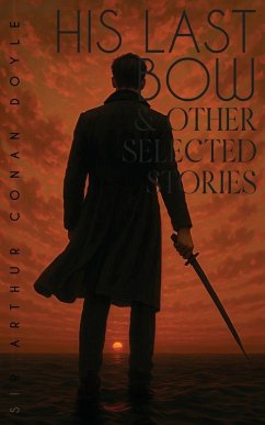 His Last Bow & Other Selected Stories - Arthur Conan Doyle His Last Bow & Other Selected Stories - Arthur Conan Doyle