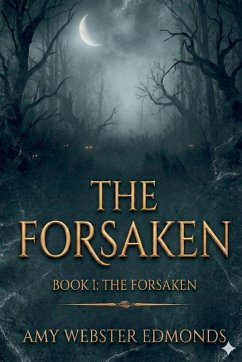 The Forsaken - Edmonds, Amy Webster The Forsaken - Edmonds, Amy Webster