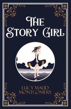 The Story Girl - Lucy L. M. Montgomery