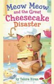 Meow Meow and the Great Cheesecake Disaster