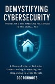Demystifying Cybersecurity: Protecting the American Household in the Digital Age (eBook, ePUB)