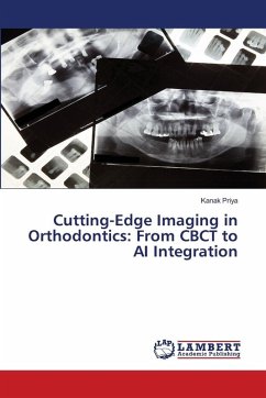 Cutting-Edge Imaging in Orthodontics: From CBCT to AI Integration - Priya, Kanak Cutting-Edge Imaging in Orthodontics: From CBCT to AI Integration - Priya, Kanak