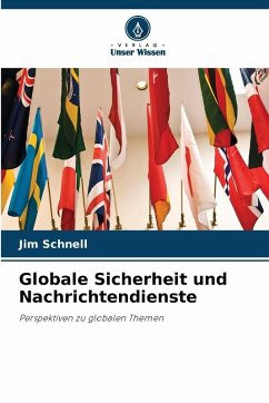 Globale Sicherheit und Nachrichtendienste - Schnell, Jim