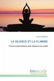 LE SILENCE ET LA FLAMME LE SILENCE ET LA FLAMME