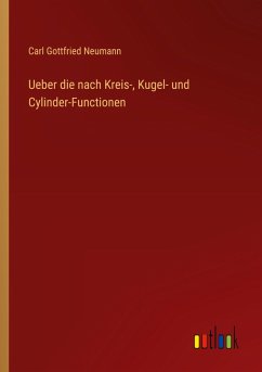 Cover Ueber die nach Kreis-, Kugel- und Cylinder-Functionen