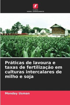 Práticas de lavoura e taxas de fertilização em culturas intercalares de milho e soja - Usman, Monday Práticas de lavoura e taxas de fertilização em culturas intercalares de milho e soja - Usman, Monday