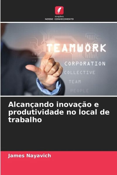 Alcançando inovação e produtividade no local de trabalho