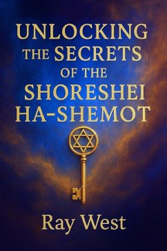 Cover Unlocking the Secrets of the Shoreshei Ha-Shemot (eBook, ePUB)