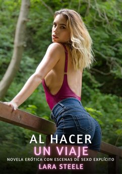 Al Hacer un Viaje (eBook, ePUB) - Steele, Lara