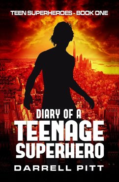 Cover Diary of a Teenage Superhero (Teen Superheroes, #1) (eBook, ePUB)
