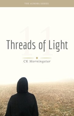 Threads of Light (The Aurora Series, #1) (eBook, ePUB) - Morningstar, Ck