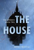 The House, The Spheres - Book Two (eBook, ePUB)