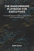 The Ransomware Playbook for Executives (The CyberInsider Executive Series, #4) (eBook, ePUB)