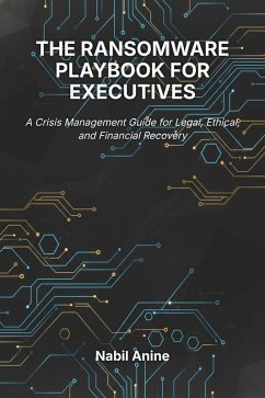 The Ransomware Playbook for Executives (The CyberInsider Executive Series, #4) (eBook, ePUB) - Anine, Nabil