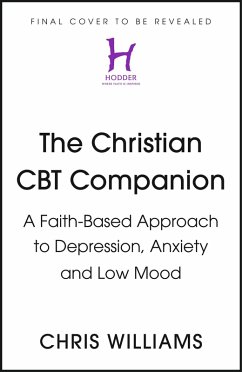 The Christian CBT Companion (eBook, ePUB) - Williams, Chris The Christian CBT Companion (eBook, ePUB) - Williams, Chris
