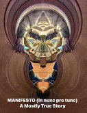 Manifesto (in Nunc Pro Nunc) Second Edition (Manifesto (in Nunc Pro Tunc) Second Edition, #2) (eBook, ePUB)