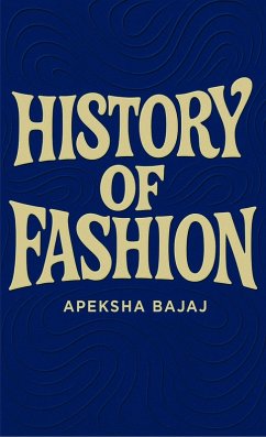 History Of Fashion (eBook, ePUB) - Bajaj, Apeksha